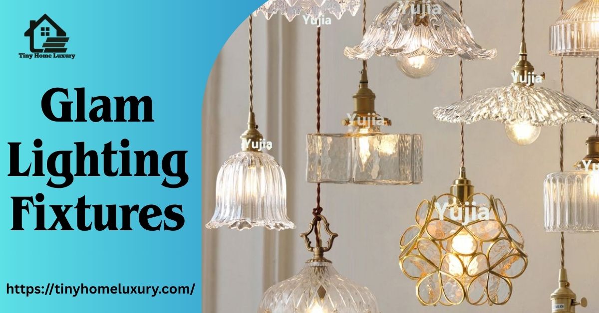 Glam Lighting Fixtures